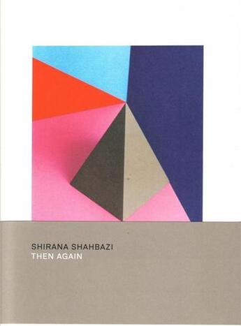 Couverture du livre « Shirana shahbazi then again » de Shirana Shahbazi aux éditions Steidl