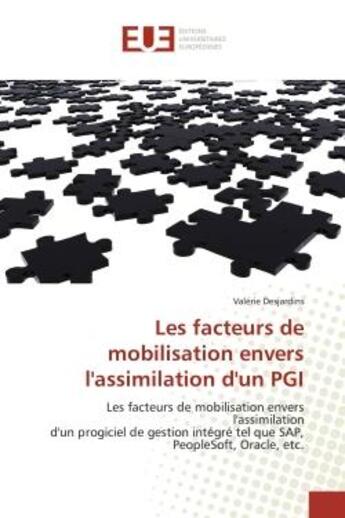 Couverture du livre « Les facteurs de mobilisation envers l'assimilation d'un pgi - les facteurs de mobilisation envers l » de Desjardins Valerie aux éditions Editions Universitaires Europeennes