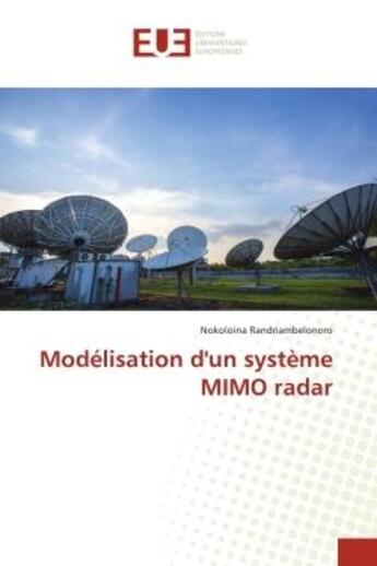 Couverture du livre « Modélisation d'un système MIMO radar » de Nokoloina Randriambelonoro aux éditions Editions Universitaires Europeennes