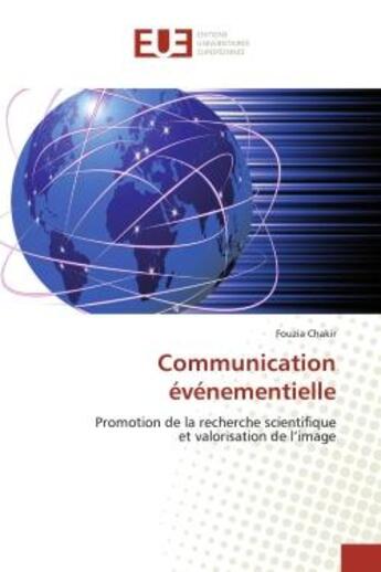 Couverture du livre « Rôle de la communication par l'événement dans la promotion de la reche : Cas de l'École Supérieure de Technologie de Meknès » de Fouzia Chakir aux éditions Editions Universitaires Europeennes