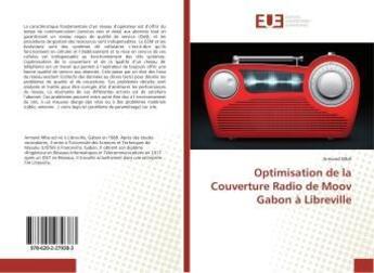 Couverture du livre « Optimisation de la Couverture Radio de Moov Gabon à Libreville » de Armand Mba aux éditions Editions Universitaires Europeennes