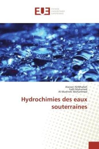 Couverture du livre « Hydrochimies des eaux souterraines » de Alaizari Hefdhallah et Fadli Mohamed et Al-Mashreki Mohammed aux éditions Editions Universitaires Europeennes