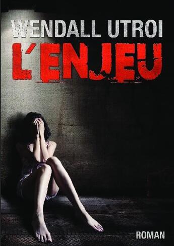 Couverture du livre « L'enjeu » de Wendall Utroi aux éditions Bookelis