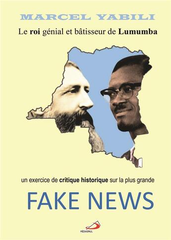 Couverture du livre « Le roi génial et bâtisseur de Lumumba ; un exercice de critique historique sur la plus grande fake news » de Marcel Yabili aux éditions Bookelis