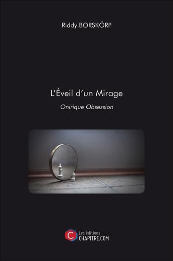 Couverture du livre « L'éveil d'un mirage » de Riddy Borskorp aux éditions Chapitre.com