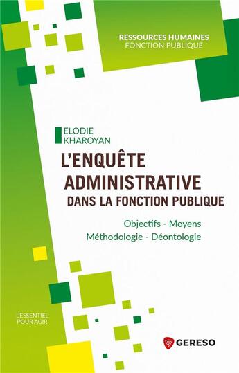 Couverture du livre « L'enquête administrative dans la fonction publique : objectifs, moyens, méthodologie, déontologie » de Elodie Kharoyan aux éditions Gereso