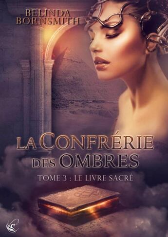 Couverture du livre « La confrérie des ombres t.3 : le livre sacré » de Belinda Bornsmith aux éditions Cyplog