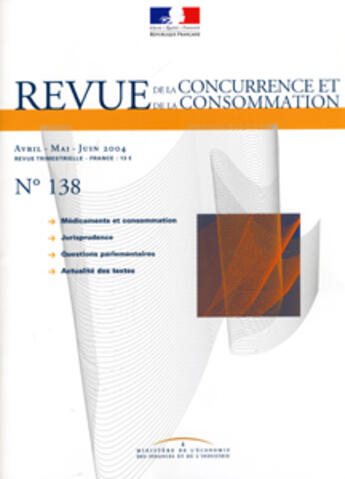 Couverture du livre « Revue de la concurrence et de la consommation t.138 ; avril mai juin 2004 » de Direction Generale De La Concurrence De La Consommation Et De La Repression Des Fraudes aux éditions Documentation Francaise