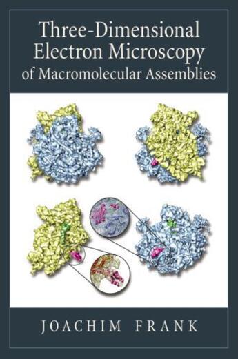 Couverture du livre « Three-Dimensional Electron Microscopy of Macromolecular Assemblies: Vi » de Frank Joachim aux éditions Oxford University Press Usa