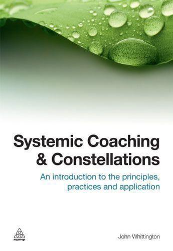 Couverture du livre « Systemic Coaching and Constellations » de Whittington John aux éditions Kogan Page Digital