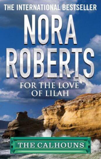 Couverture du livre « For the Love of Lilah » de Nora Roberts aux éditions Little Brown Book Group Digital