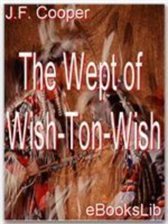 Couverture du livre « The wept of wish-ton-wish » de James Fenimore Cooper aux éditions Ebookslib