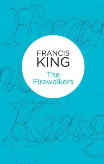 Couverture du livre « The Firewalkers » de Francis King aux éditions Pan Macmillan