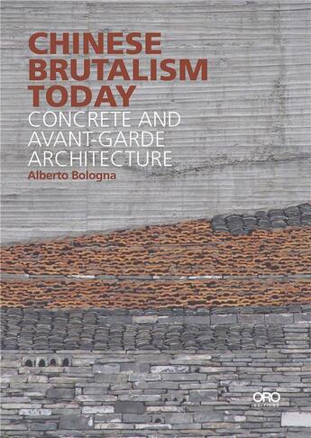 Couverture du livre « Chinese brutalism today concrete and avant-garde architecture » de Alberto Bologna aux éditions Antique Collector's Club