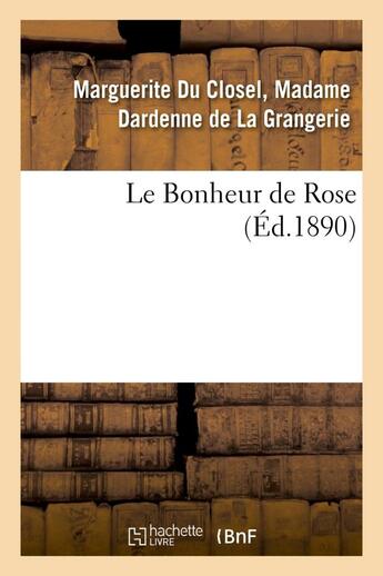 Couverture du livre « Le bonheur de rose » de Dardenne De La Grang aux éditions Hachette Bnf