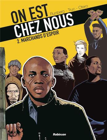 Couverture du livre « On est chez nous Tome 2 : marchands d'espoir » de Sylvain Runberg et Nicolas Otero et Olivier Truc aux éditions Robinson