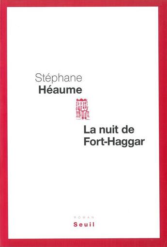 Couverture du livre « La nuit de fort-haggar » de Stephane Heaume aux éditions Seuil