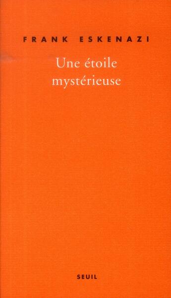 Couverture du livre « Une étoile mystérieuse » de Frank Eskenazi aux éditions Seuil