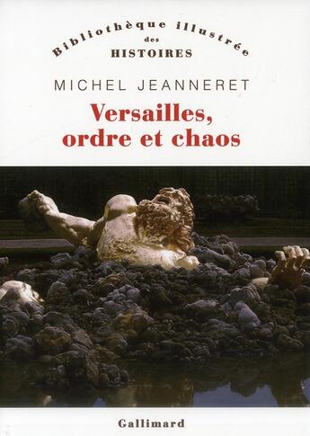 Couverture du livre « Versailles, ordre et chaos » de Michel Jeanneret aux éditions Gallimard