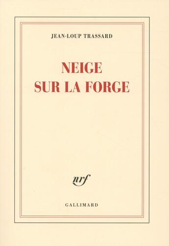 Couverture du livre « Neige sur la forge » de Jean-Loup Trassard aux éditions Gallimard
