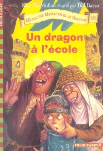 Couverture du livre « L'école des Massacreurs de dragons Tome 10 : un dragon à l'école » de Kate Hall Mcmullan aux éditions Gallimard-jeunesse