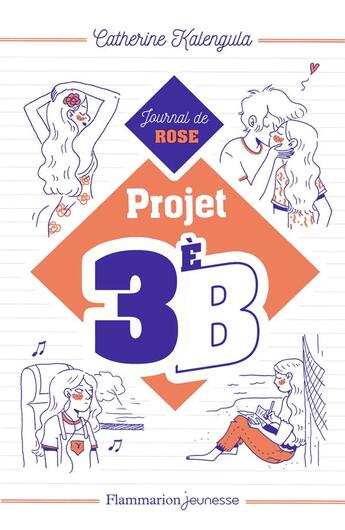 Couverture du livre « Projet 3é B t.1 ; le journal de Rose » de Catherine Kalengula et Kim Consigny aux éditions Flammarion