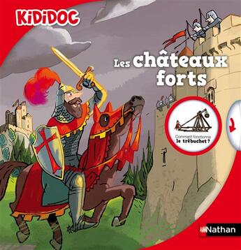 Couverture du livre « Les châteaux forts » de Charlotte Roederer et Regis Faller et Olivier Nadel et Michele Longour aux éditions Nathan