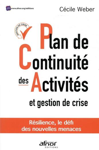 Couverture du livre « Plan de continuité des activités et gestion de crise » de Cecile Weber aux éditions Afnor