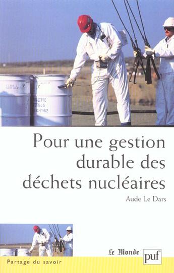 Couverture du livre « Pour une gestion durable des dechets nucleaires - quelles decisions ? » de Le Dars Aude aux éditions Puf