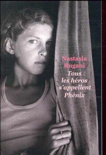 Couverture du livre « Tous les héros s'appellent Phénix » de Nastasia Rugani aux éditions Ecole Des Loisirs