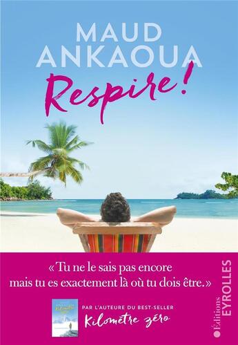 Couverture du livre « Respire ! le plan est toujours parfait » de Maud Ankaoua aux éditions Eyrolles