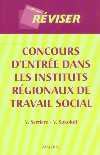 Couverture du livre « Concours d'entree dans les instituts regionaux de travail social » de Serriere V. S V. aux éditions Maloine