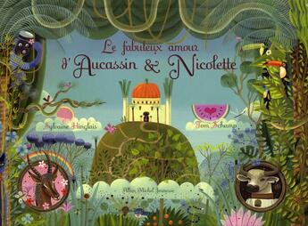 Couverture du livre « Le fabuleux amour d'Aucassin et Nicolette » de Sylvaine Hinglais et Tom Schamp aux éditions Albin Michel