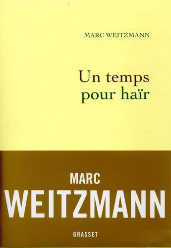 Couverture du livre « Un temps pour haïr » de Marc Weitzmann aux éditions Grasset Et Fasquelle