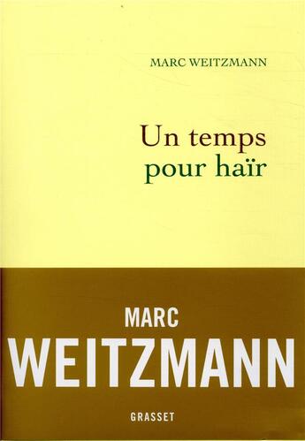 Couverture du livre « Un temps pour haïr » de Marc Weitzmann aux éditions Grasset