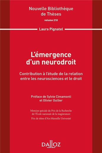 Couverture du livre « L'émergence d'un neurodroit : contribution à l'étude de la relation entre les neurosciences et le droit » de Sylvie Cimamonti et Laura Pignatel et Olivier Oullier aux éditions Dalloz