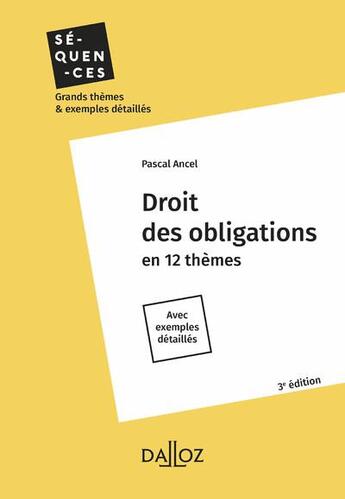 Couverture du livre « Droit des obligations : en 12 thèmes : avec exemples détaillés (3e édition) » de Pascal Ancel aux éditions Dalloz