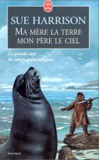 Couverture du livre « Ma mère la terre, mon père le ciel » de Harrison-S aux éditions Le Livre De Poche