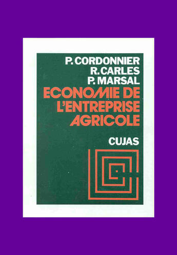 Couverture du livre « Économie de l'entreprise agricole » de Roland Carles et Pierre Cordonnier aux éditions Cujas