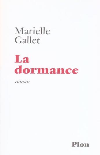 Couverture du livre « La Dormance » de Marielle Gallet aux éditions Plon