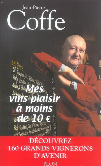 Couverture du livre « Des Vins Plaisir A Moins De 10 Euros » de Jean-Pierre Coffe aux éditions Plon