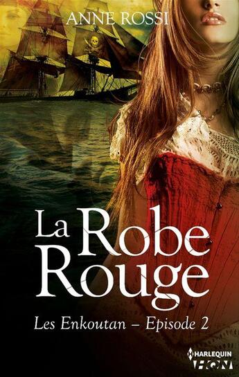 Couverture du livre « Les Enkoutan t.2 ; la robe rouge » de Anne Rossi aux éditions Hqn