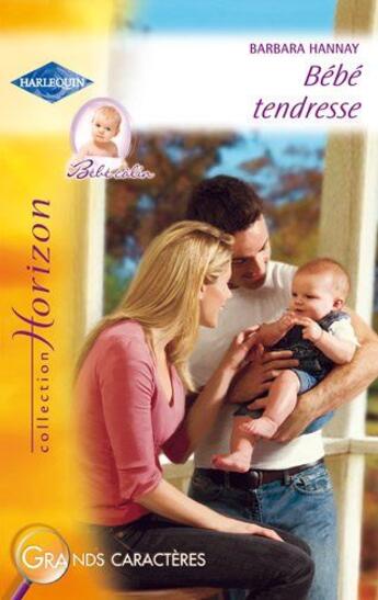 Couverture du livre « Bébé tendresse » de Barbara Hannay aux éditions Harlequin