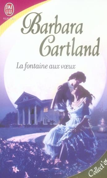 Couverture du livre « La fontaine aux voeux » de Barbara Cartland aux éditions J'ai Lu