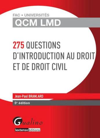 Couverture du livre « QCM LMD ; 275 questions d'introduction au droit et de droit civil (5e édition) » de Jean-Paul Branlard aux éditions Gualino