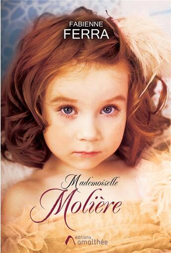 Couverture du livre « Mademoiselle Molière » de Fabienne Ferra aux éditions Amalthee