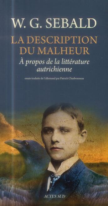 Couverture du livre « La description du malheur - a propos de la litterature autrichienne » de Sebald W. G. aux éditions Actes Sud