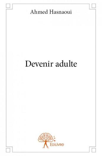 Couverture du livre « Devenir adulte » de Ahmed Hasnaoui aux éditions Edilivre