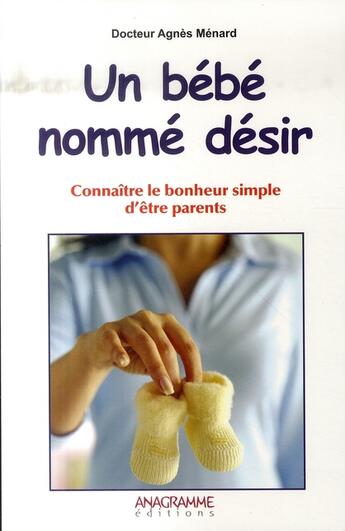 Couverture du livre « Un bébé nommé désir » de Agnes Menard aux éditions Anagramme