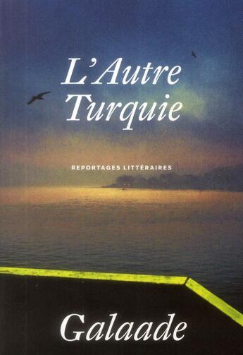 Couverture du livre « L'autre Turquie » de  aux éditions Galaade